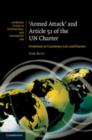 'Armed Attack' and Article 51 of the UN Charter : Evolutions in Customary Law and Practice - eBook