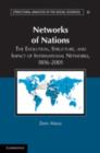 Networks of Nations : The Evolution, Structure, and Impact of International Networks, 1816-2001 - eBook