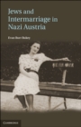Jews and Intermarriage in Nazi Austria - eBook