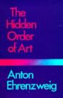 The Hidden Order of Art : A Study in the Psychology of Artistic Imagination - Book