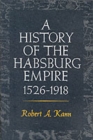 A History of the Habsburg Empire, 1526-1918 - Book