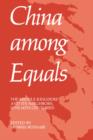 China Among Equals : The Middle Kingdom and Its Neighbors, 10th-14th Centuries - Book