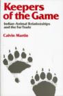 Keepers of the Game : Indian-Animal Relationships and the Fur Trade - Book