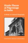 Hindu Places of Pilgrimage in India : A Study in Cultural Geography - Book