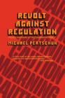 Revolt Against Regulation : The Rise and Pause of the Consumer Movement - Book