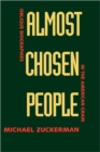 Almost Chosen People : Oblique Biographies in the American Grain - Book