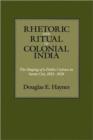 Rhetoric and Ritual in Colonial India : The Shaping of a Public Culture in Surat City, 1852-1928 - Book