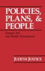 Policies, Plans, and People : Foreign Aid and Health Development - Book