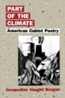 Part of the Climate : American Cubist Poetry - Book