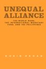 Unequal Alliance : The World Bank, the International Monetary Fund and the Philippines - Book