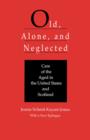 Old, Alone, and Neglected : Care of the Aged in Scotland and the United States - Book
