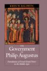 The Government of Philip Augustus : Foundations of French Royal Power in the Middle Ages - Book