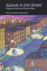 Islands in the Street : Gangs and American Urban Society - Book