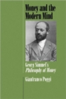 Money and the Modern Mind : Georg Simmel's Philosophy of Money - Book