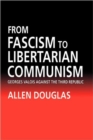 From Fascism to Libertarian Communism : George Valois Against the Third Republic - Book
