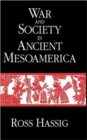 War and Society in Ancient Mesoamerica - Book