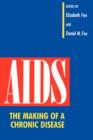 AIDS : The Making of a Chronic Disease - Book