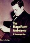 The Magnificent Ambersons : A Reconstruction - Book