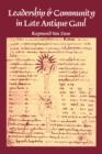 Leadership and Community in Late Antique Gaul - Book