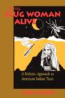 Keeping Slug Woman Alive : A Holistic Approach to American Indian Texts - Book