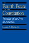 The Fourth Estate and the Constitution : Freedom of the Press in America - Book