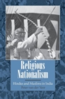 Religious Nationalism : Hindus and Muslims in India - Book