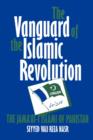 The Vanguard of the Islamic Revolution : The Jama'at-i Islami of Pakistan - Book