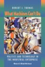 What Machines Can't Do : Politics and Technology in the Industrial Enterprise - Book