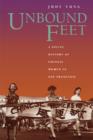 Unbound Feet : A Social History of Chinese Women in San Francisco - Book