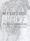 Mesozoic Birds : Above the Heads of Dinosaurs - Book