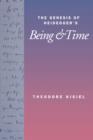 The Genesis of Heidegger's Being and Time - Book