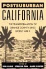 Postsuburban California : The Transformation of Orange County since World War II - Book