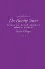 The Family Silver : Essays on Relationships among Women - Book