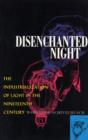 Disenchanted Night : The Industrialization of Light in the Nineteenth Century - Book
