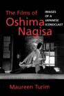The Films of Oshima Nagisa : Images of a Japanese Iconoclast - Book