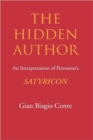 The Hidden Author : An Interpretation of Petronius's Satyricon - Book