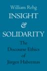 Insight and Solidarity : The Discourse Ethics of Jurgen Habermas - Book