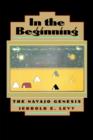 In the Beginning : The Navajo Genesis - Book
