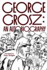George Grosz : An Autobiography - Book