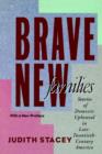 Brave New Families : Stories of Domestic Upheaval in Late-Twentieth-Century America - Book