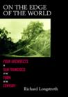 On the Edge of the World : Four Architects in San Francisco at the Turn of the Century - Book