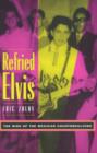 Refried Elvis : The Rise of the Mexican Counterculture - Book
