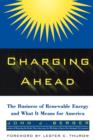 Charging Ahead : The Business of Renewable Energy and What It Means for America - Book