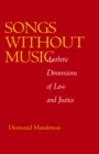 Songs without Music : Aesthetic Dimensions of Law and Justice - Book