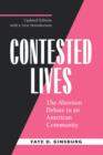 Contested Lives : The Abortion Debate in an American Community, Updated edition - Book