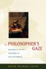 The Philosopher's Gaze : Modernity in the Shadows of Enlightenment - Book
