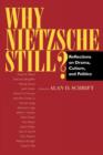 Why Nietzsche Still? : Reflections on Drama, Culture, and Politics - Book