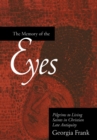 The Memory of the Eyes : Pilgrims to Living Saints in Christian Late Antiquity - Book