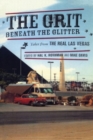 The Grit Beneath the Glitter : Tales from the Real Las Vegas - Book