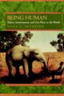 Being Human : Ethics, Environment, and Our Place in the World - Book